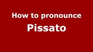 How to pronounce Pissato