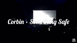 Corbin ~ something safe live -lyrics-