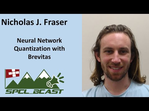 [SPCL_Bcast #51] Neural Network Quantization with Brevitas