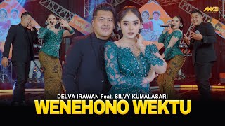 Download lagu DELVA IRAWAN Feat. SILVY KUMALASARI - WENEHONO WEKTU | Feat. BINTANG FORTUNA mp3