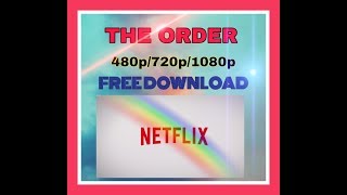 Download THE ORDER for free (WEB SERIES) (480p/720p/1080p) #the order