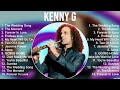 Kenny G 2023 MIX Top 10 Best Songs Greatest Hits Full Album