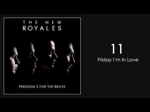 The New Royales - Friday I'm In Love (Freedom's for the Brave)