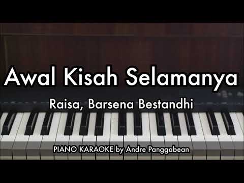 Awal Kisah Selamanya - Raisa & Barsena Bestandhi | Piano Karaoke by Andre Panggabean