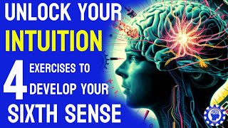 Unlock Your Intuition : 4 Exercises to Develop Your Sixth Sense