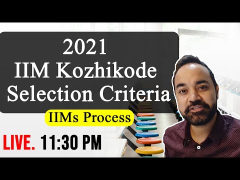 2021 IIM Kozhikode Selection Criteria| IIMs Process