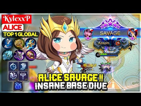 SAVAGE !! Insane Base Dive [ Top 1 Global Alice ] KylexxP - Mobile Legends