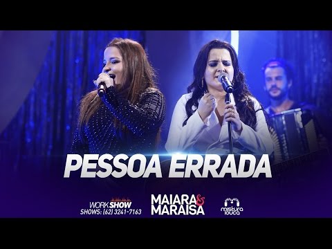 Maiara e Maraisa - Pessoa Errada [Ao Vivo em Goiânia]