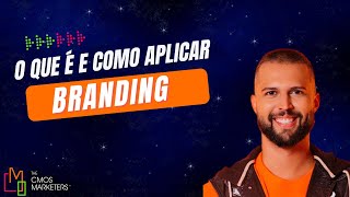 O que é branding e como aplicar no meu negócio.