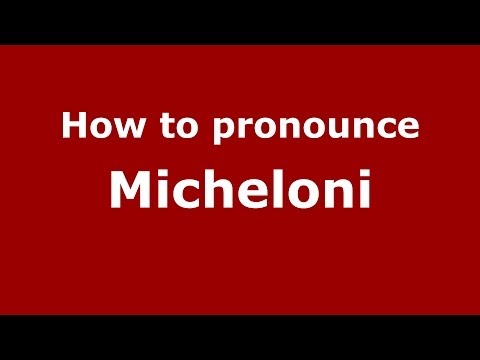 How to pronounce Micheloni (Italian/Italy)  - PronounceNames.com