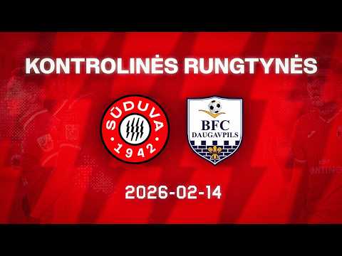 Kontrolinės rungtynės: FK Sūduva - BFC Daugavpils (2026-02-14)