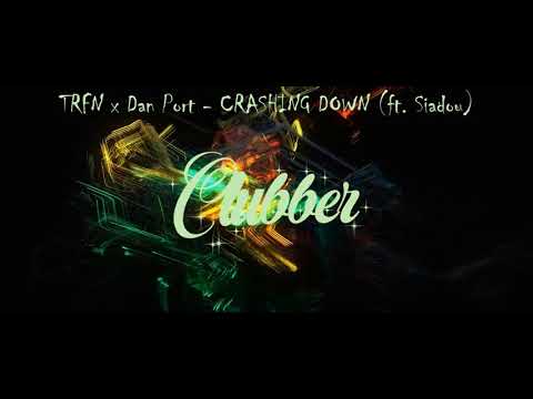 TRFN x Dan Port   CRASHING DOWN ft  Siadou / Clubber Music