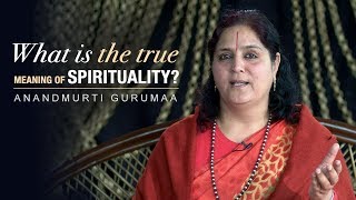 What is the true meaning of spirituality? 