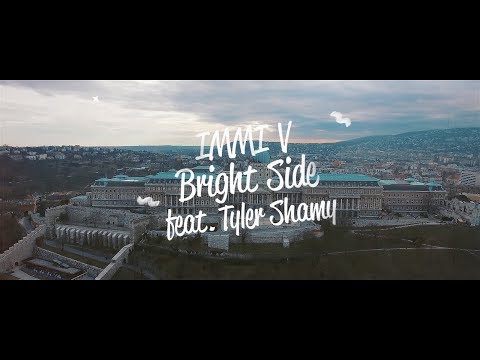 IMMI V - Bright Side feat. Tyler Shamy (OFFICIAL VIDEO)