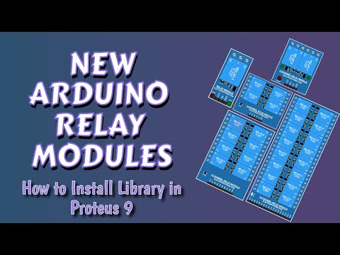 New Arduino Relay Modules |  Proteus VSM Library |  2025