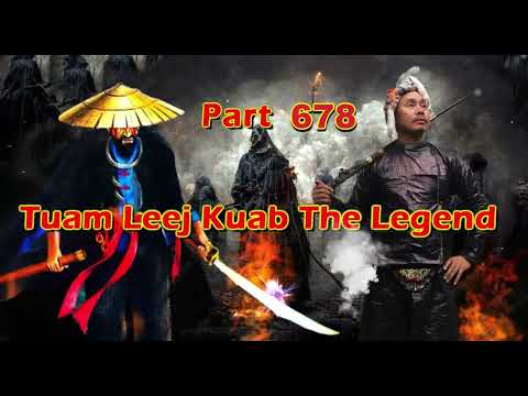 Tuam Leej Kuab The Legend Hmong Warrior  (Part 678)