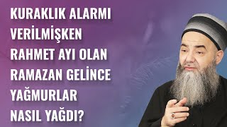 Kuraklık Alarmı Verilmişken Rahmet Ayı Olan Ramazan Gelince Yağmurlar Nasıl Yağdı?