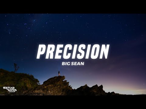 Big Sean - Precision (Lyrics)
