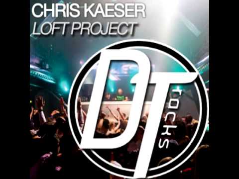 Chris Kaeser - Loft Project (Original Mix)