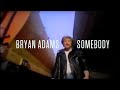 Bryan Adams - Somebody