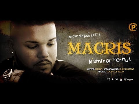Macris - N'ammor fernut NEW SINGOLO 2017