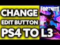 How To Change Edit Button Fortnite PS4 To L3 2025 Step By Step