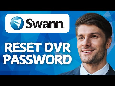 How to Reset Swann DVR Password – 2026 Step-by-Step Guide