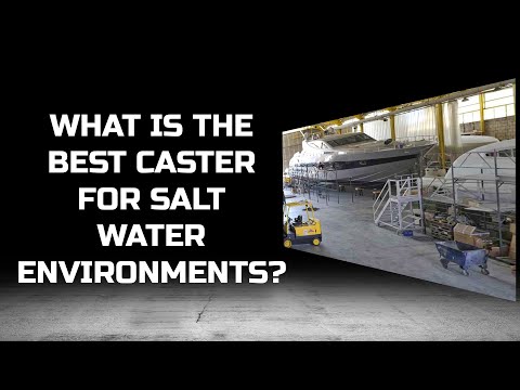 What caster works best for salt water environments?  The Wheel - pt 1