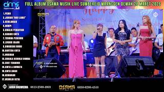 Download lagu FULL ALBUM OSAMA MUSIK Sumberejo Mranggen - Demak DMS AUDIO 28 MARET 2026 mp3