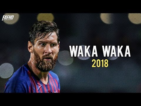 Lionel Messi - Waka Waka - Skills & Goals 2018 - HD