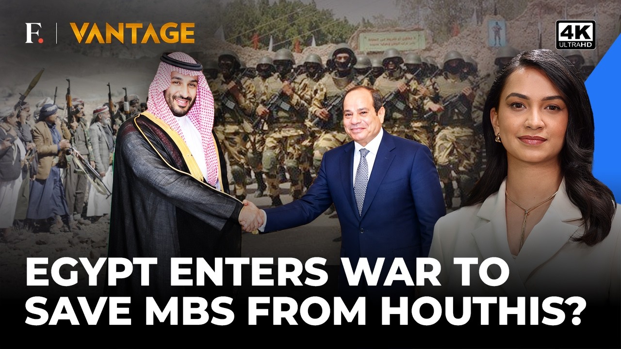 Can Egypt Rescue Saudi? Houthis Issue Ultimatum After El Sisi Alarming War Pledge | Vantage