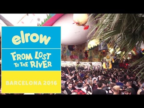 FROM LOST TO THE RIVER I Barcelona 2016 I elrow