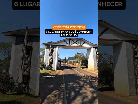 IPIRA - SC Você conhece?
