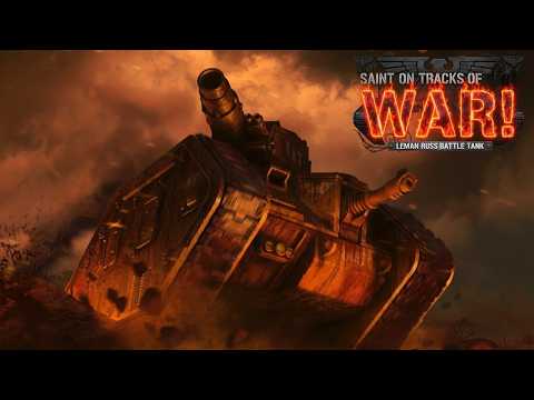 Saint on Tracks of War! - A Leman Russ ( the Tank ) Call and Response March | WH40k Inspired Music