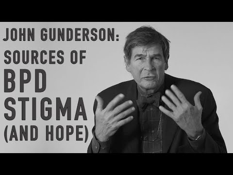 Sources of BPD Stigma (and Hope) | JOHN GUNDERSON