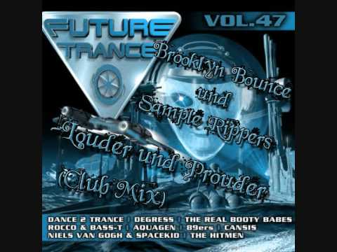 Brooklyn Bounce und Sample Rippers - Louder und Prouder (Club Mix)