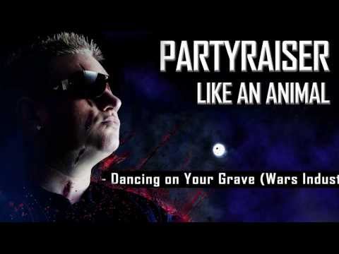 Partyraiser & Scrape Face - Dancing on your grave remix (Wars Industry Remix)