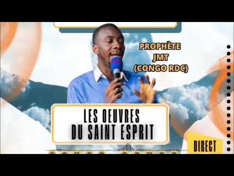 Les œuvres du Saint Esprit par le prophète JMT