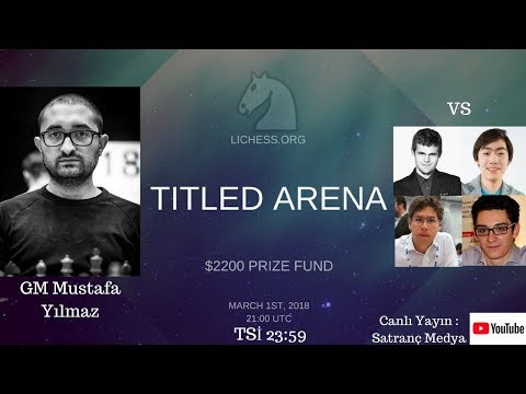 GM Mustafa Yılmaz Lichess Titled Arena #3