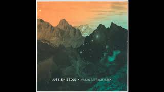 Niebo oczekiwanie nasze (Heaven our expectation) - Andrzej Frydryszek / Już się nie boję