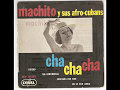 Machito Y Sus Afro Cubans / Cha Cha Cha / 1966