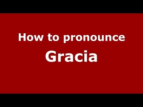 How to pronounce Gracia (French) - PronounceNames.com