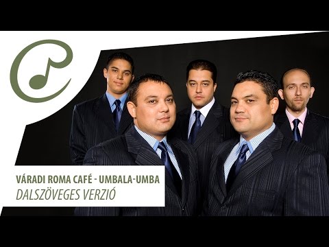 Váradi Roma Café - Umbala-umba (dalszöveggel - lyrics video)