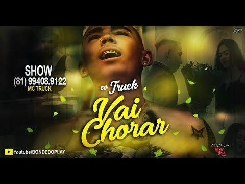 MC TRUCK - VAI CHORAR - CLIPE OFICIAL