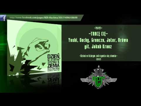 NER MACHINA - 19. TRACĘ CIĘ