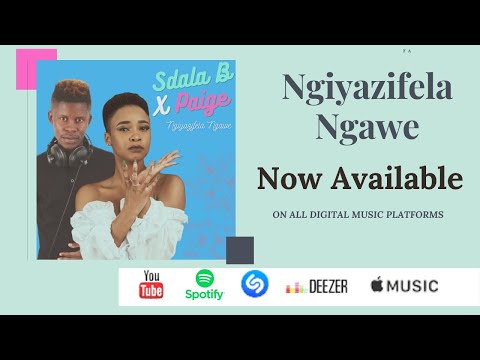 Sdala B & Paige - Ngiyazifela Ngawe (Official Audio)