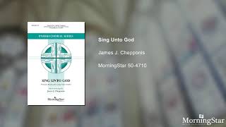 Sing Unto God - James J. Chepponis