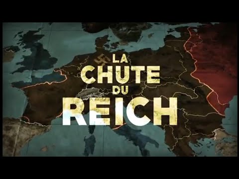 Documentaire  La Chute du Reich seconde guerre mondial 39/45