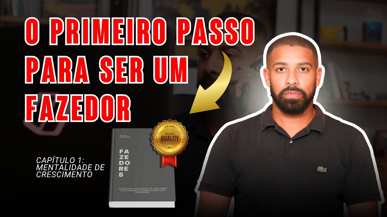 O Primeiro Passo para Ser um Fazedor - Capítulo 1: Mentalidade de Crescimento