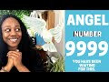 ANGEL NUMBER 9999 | WHAT DOES THE ANGEL NUMBER 9999 MEAN?